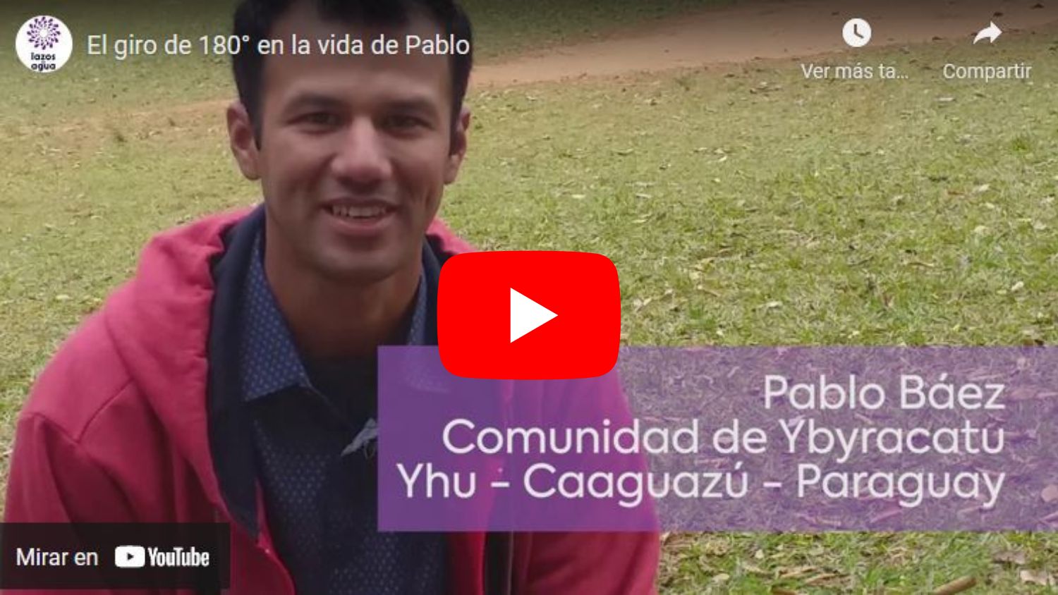 Video: El giro de 180° en la vida de Pablo – Proyecto Y Kuaa, Paraguay