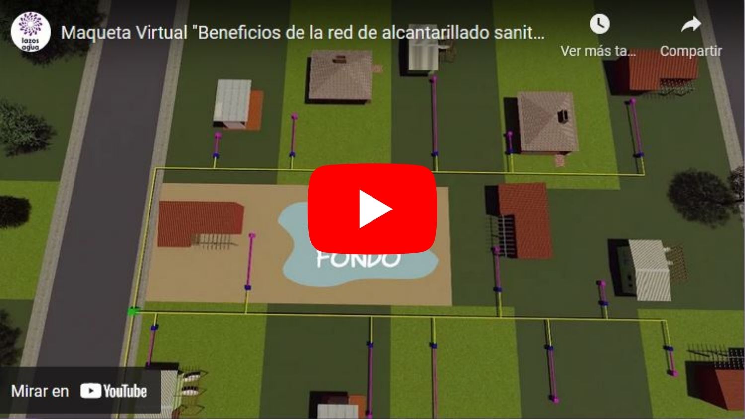 Video Maqueta Virtual «Beneficios de la red de alcantarillado sanitario Condominial»