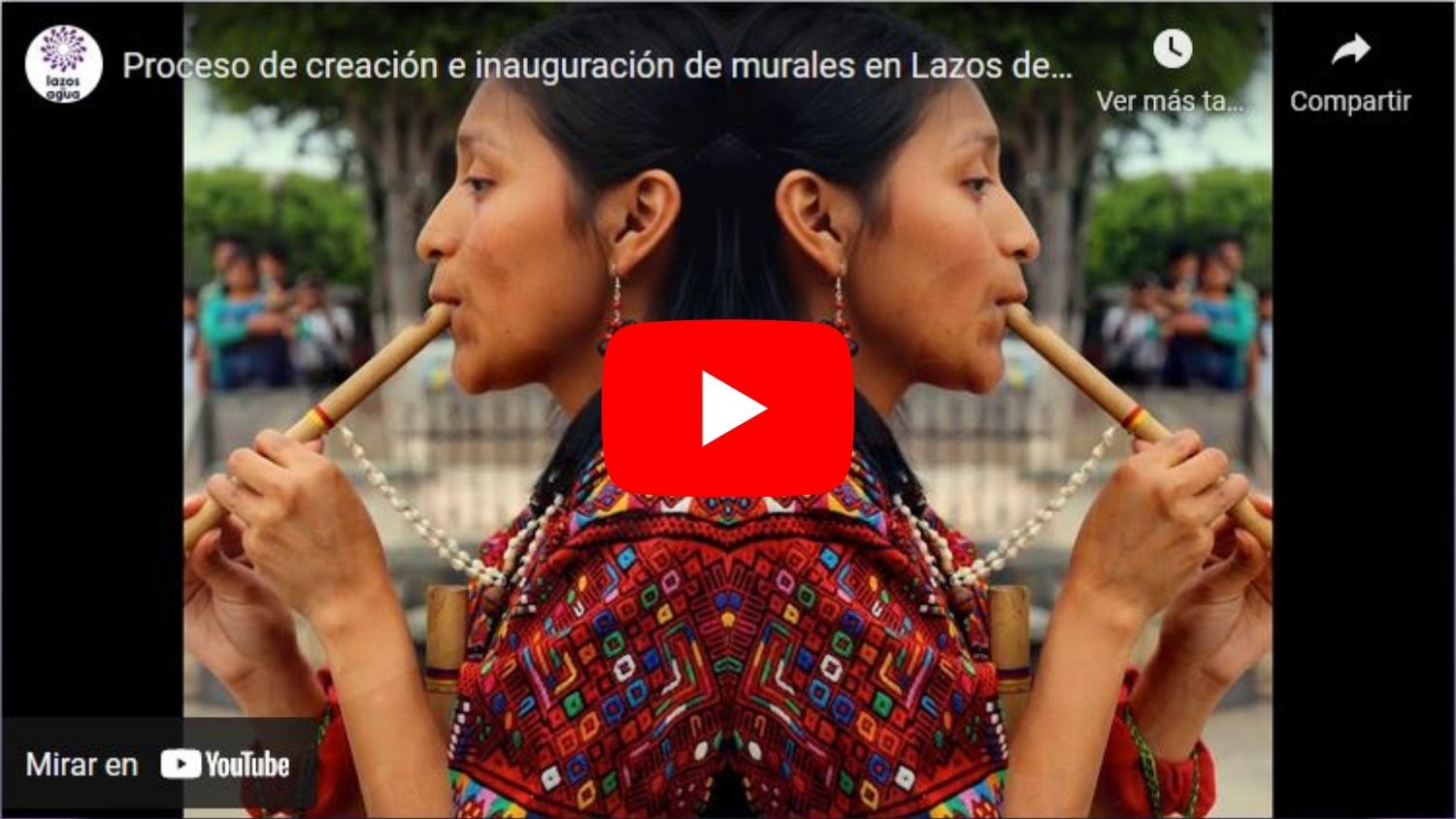 Video Proceso de creación e inauguración de murales en Lazos de Agua