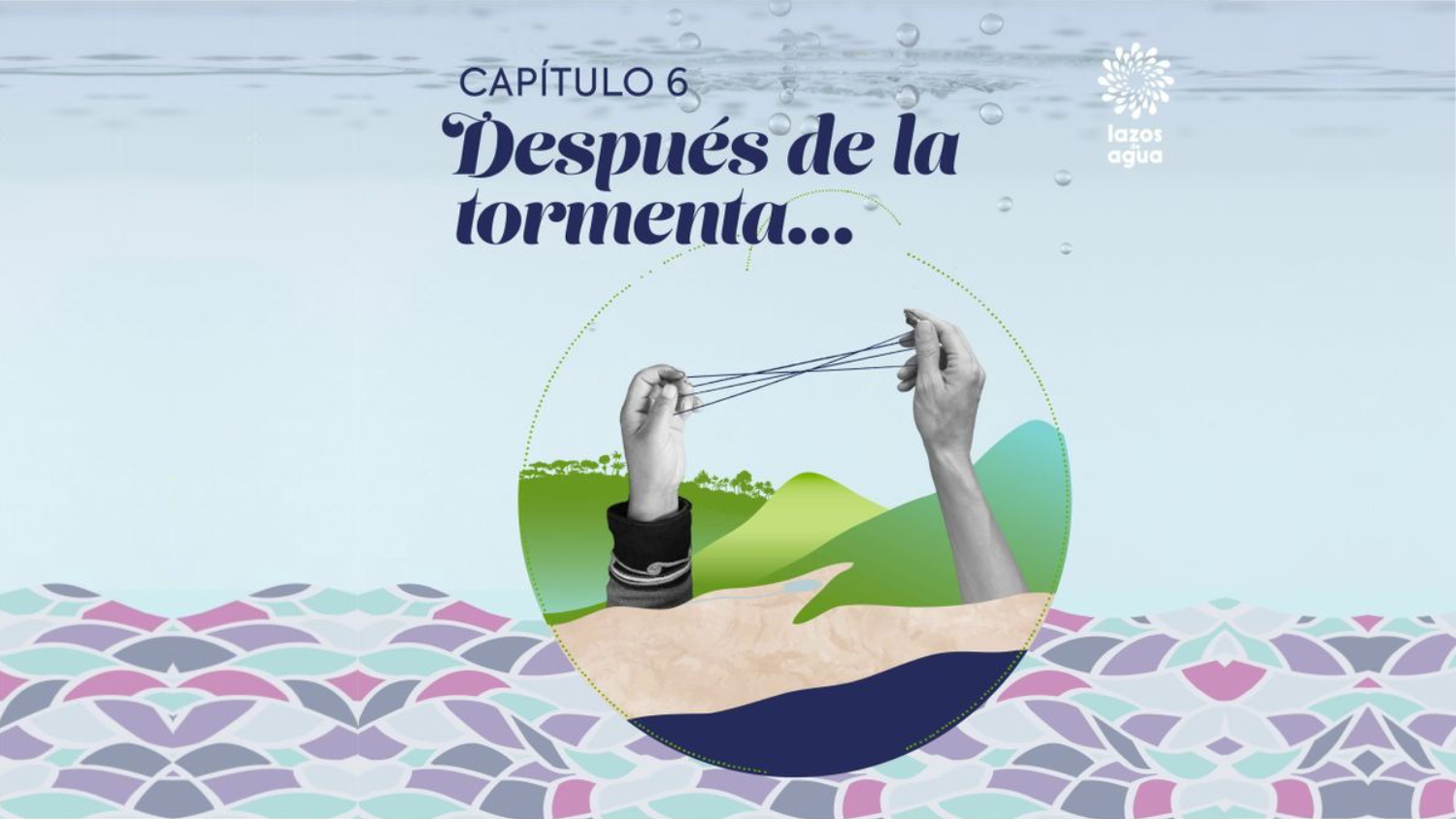 Capitulo 6 entre dos aguas podcast lazos de agua